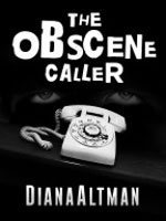 The Obscene Caller by Diana Altman
